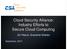 Cloud Security Alliance: Industry Efforts to Secure Cloud Computing
