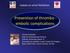 Prevention of thrombo - embolic complications