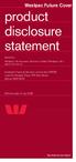 product disclosure statement Issued by Westpac Life Insurance Services Limited ( Westpac Life )