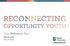 RECONNECTING OPPORTUNITY YOUTH