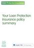 Loan Protection Insurance. Your Loan Protection Insurance policy summary.
