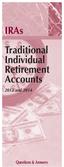 IRAs Traditional Individual Retirement Accounts. 2013 and 2014. Questions & Answers