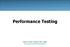 Performance Testing. Based on slides created by Marty Stepp http://www.cs.washington.edu/403/