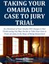 If a Dismissal of Your Omaha DUI Charges Is Not Forthcoming You May Decide to Take Your Case in Front of a Jury in the Hope of Being Exonerated