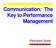 Communication: The Key to Performance Management. Participant Guide