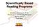 Scientifically Based Reading Programs. Marcia L. Kosanovich, Ph.D. Florida Center for Reading Research SLP Academy Fall, 2005