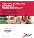 HELPING SOMEONE CHOOSE A MEDICARE PLAN? MVP IS HERE TO HELP YOU!