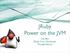 JRuby Power on the JVM. Ola Bini JRuby Core Developer ThoughtWorks