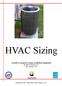 HVAC Sizing. A guide to properly sizing residential equipment By IBS Advisors, LLC San Antonio, TX. Copyright 2007, Brett Dillon & IBS Advisors, LLC