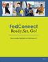 FedConnect. Ready, Set, Go! Now includes highlights of FedConnect 2! Version 2