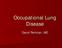 Occupational Lung Disease. David Perlman, MD
