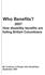 Who Benefits? How disability benefits are failing British Columbians. BC Coalition of People with Disabilities September 2007