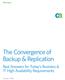 White Paper. The Convergence of Backup & Replication. Real Answers for Today s Business & IT High Availability Requirements