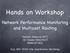 Hands on Workshop. Network Performance Monitoring and Multicast Routing. Yasuichi Kitamura NICT Jin Tanaka KDDI/NICT APAN-JP NOC