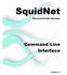 SquidNet. Command Line Interface. Network Render Manager. Version 1.2