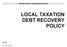 LOCAL TAXATION DEBT RECOVERY POLICY