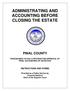 ADMINISTRATING AND ACCOUNTING BEFORE CLOSING THE ESTATE