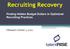 Recruiting Recovery Finding Hidden Budget Dollars in Optimized Recruiting Practices