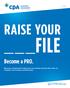 RAISE YOUR. FILE Become a PRO. Become a Chartered Professional Accountant and join the ranks of Canada s top business professionals. go.cpamb.