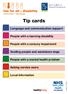 Tip cards. Language and communication support. People with a learning disability. People with a sensory impairment. Guiding people and assistance dogs
