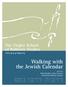 The Ziegler School of Rabbinic Studies Walking with the Jewish Calendar