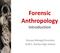 Forensic Anthropology Introduction. Human Biology/Forensics B.M.C. Durfee High School