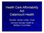 Health Care Affordability Act Catamount Health. Senator James Leddy, Chair Vermont Senate Health & Welfare Committee