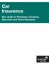 Car Insurance. Your guide to Premiums, Excesses, Discounts and Claim Payments