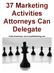 37 Marketing Activities Attorneys Can Delegate. Cindy Greenway, www.lawmarketing.com