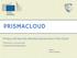 PRISMACLOUD. Privacy and Security Maintaining Services in the Cloud Thomas Loruenser AIT Austrian Institute of Technology GmbH