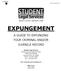 EXPUNGEMENT A GUIDE TO EXPUNGING YOUR CRIMINAL AND/OR JUVENILE RECORD