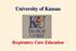 University of Kansas. Respiratory Care Education