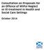 Consultation on Proposals for an Offence of Wilful Neglect or Ill-treatment in Health and Social Care Settings