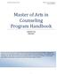 Master of Arts in Counseling. Program Handbook