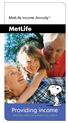 MetLife Income Annuity SM. Providing income. when you need it for as long as you need it