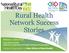 Rural Health Network Success Stories. Rebecca J. Davis, Ph.D. Executive Director National Cooperative of Health Networks Association