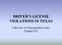 DRIVER S LICENSE VIOLATIONS IN TEXAS. A Review of Transportation Code, Chapter 521