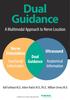 Dual Guidance. A Multimodal Approach to Nerve Location. Ralf Gebhard M.D., Admir Hadzic M.D., Ph.D., William Urmey M.D.
