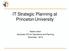 IT Strategic Planning at Princeton University. Nadine Stern Associate CIO for Operations and Planning December, 2013
