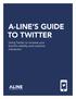 A-LINE S GUIDE TO TWITTER. Using Twitter to increase your brand s visibility and customer interaction