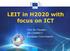 LEIT in H2020 with focus on ICT. Tom Bo Clausen DG CONNECT European Commission