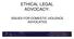ETHICAL LEGAL ADVOCACY: ISSUES FOR DOMESTIC VIOLENCE
