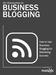BUSINESS BLOGGING. An Introduction to. How to Use Business Blogging for Marketing Success. A publication of. Share This Ebook!