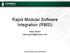 Rapid Modular Software Integration (RMSI)