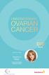 UNDERSTANDING OVARIAN CANCER DVD INSIDE. featuring. Shannon Miller. Olympic Gold Medalist and Cancer Survivor SGO
