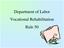 Department of Labor Vocational Rehabilitation Rule 50