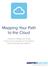 Mapping Your Path to the Cloud. A Guide to Getting your Dental Practice Set to Transition to Cloud-Based Practice Management Software.