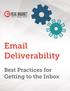 Email Deliverability. Best Practices for Getting to the Inbox