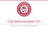 Club Administration 101. The Basics of Club Operations and Management