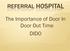 REFERRAL HOSPITAL. The Importance of Door In Door Out Time DIDO